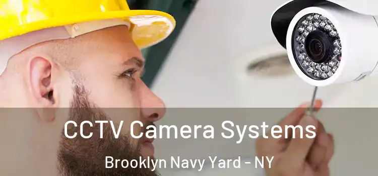 CCTV Camera Systems Brooklyn Navy Yard - NY
