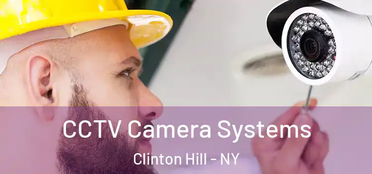 CCTV Camera Systems Clinton Hill - NY