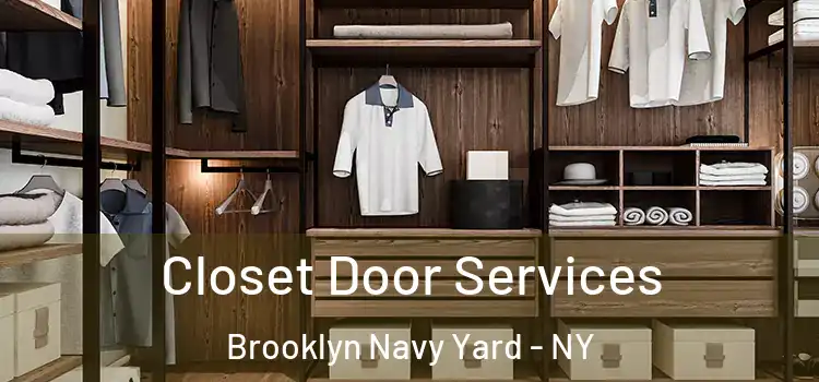Closet Door Services Brooklyn Navy Yard - NY