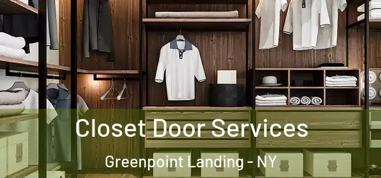 Closet Door Services Greenpoint Landing - NY