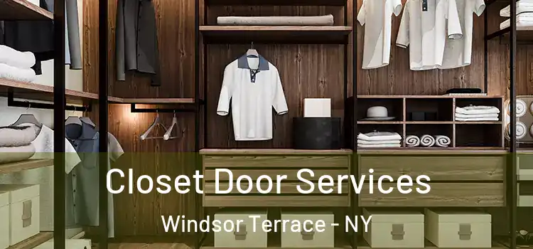 Closet Door Services Windsor Terrace - NY
