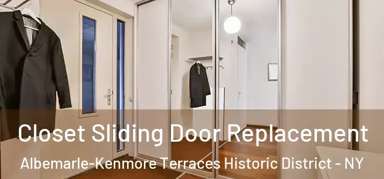  Closet Sliding Door Replacement Albemarle-Kenmore Terraces Historic District - NY