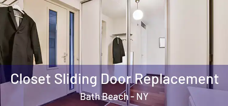 Closet Sliding Door Replacement Bath Beach - NY