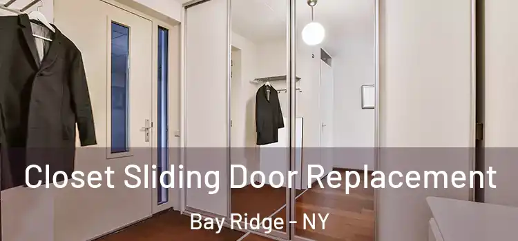 Closet Sliding Door Replacement Bay Ridge - NY