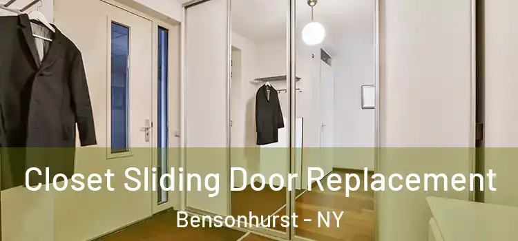 Closet Sliding Door Replacement Bensonhurst - NY