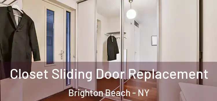 Closet Sliding Door Replacement Brighton Beach - NY