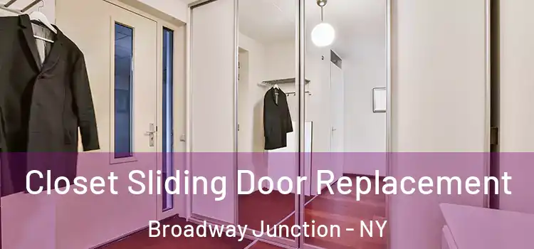  Closet Sliding Door Replacement Broadway Junction - NY