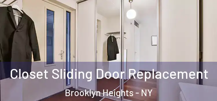 Closet Sliding Door Replacement Brooklyn Heights - NY