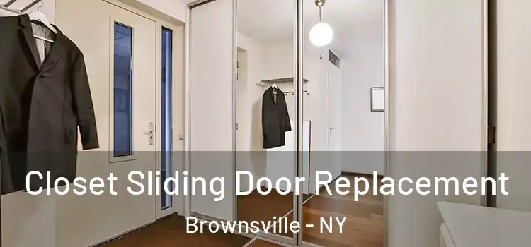  Closet Sliding Door Replacement Brownsville - NY