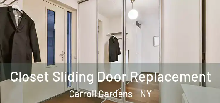 Closet Sliding Door Replacement Carroll Gardens - NY
