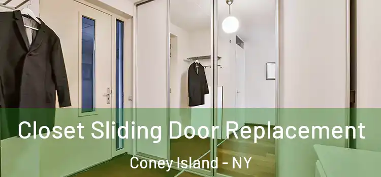 Closet Sliding Door Replacement Coney Island - NY