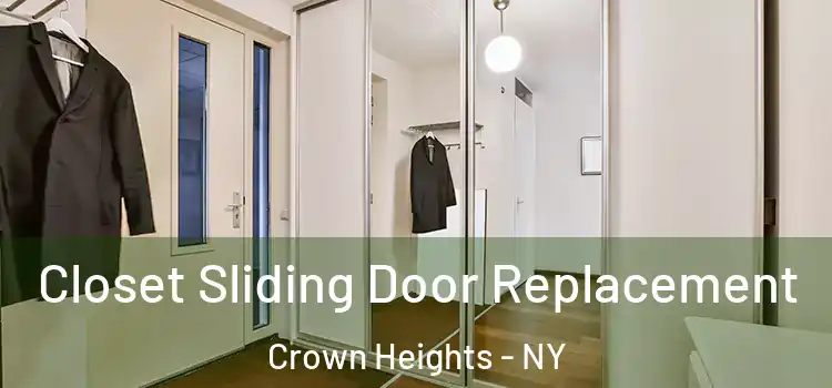 Closet Sliding Door Replacement Crown Heights - NY