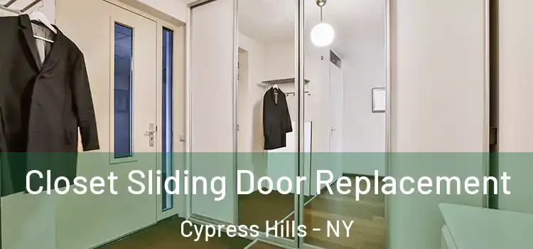 Closet Sliding Door Replacement Cypress Hills - NY