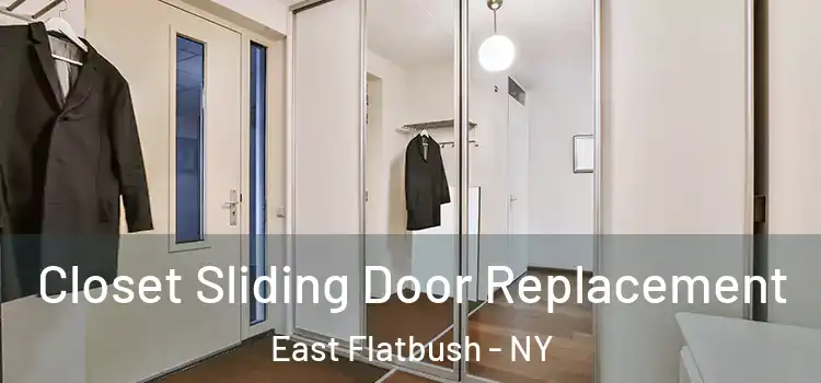  Closet Sliding Door Replacement East Flatbush - NY
