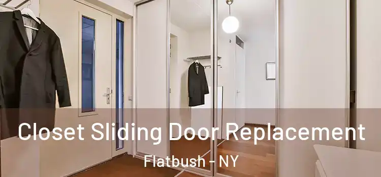 Closet Sliding Door Replacement Flatbush - NY
