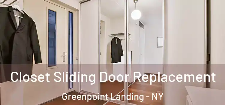  Closet Sliding Door Replacement Greenpoint Landing - NY