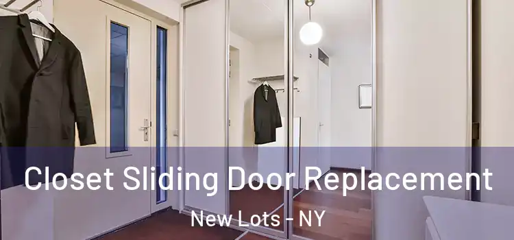 Closet Sliding Door Replacement New Lots - NY