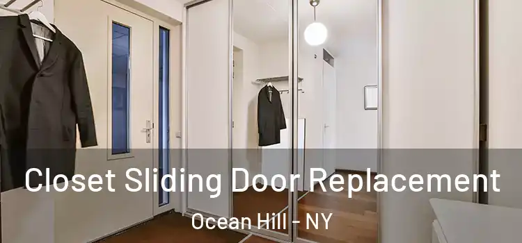 Closet Sliding Door Replacement Ocean Hill - NY