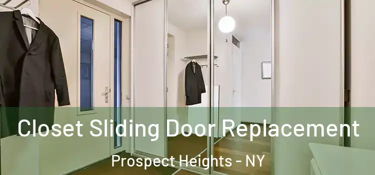 Closet Sliding Door Replacement Prospect Heights - NY