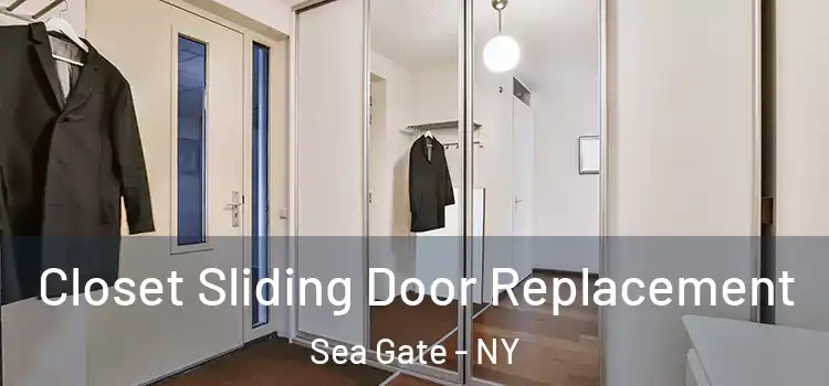 Closet Sliding Door Replacement Sea Gate - NY