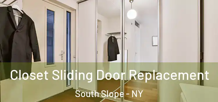 Closet Sliding Door Replacement South Slope - NY