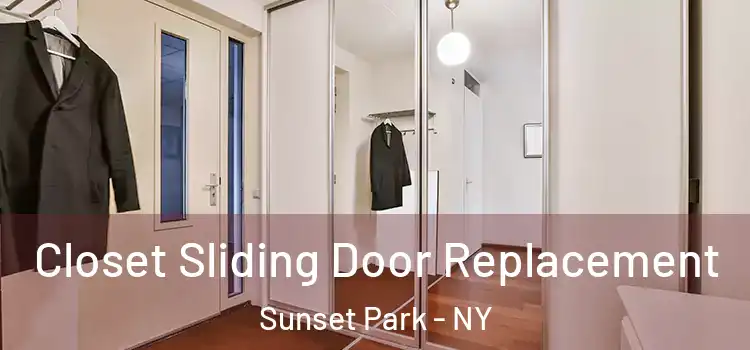 Closet Sliding Door Replacement Sunset Park - NY