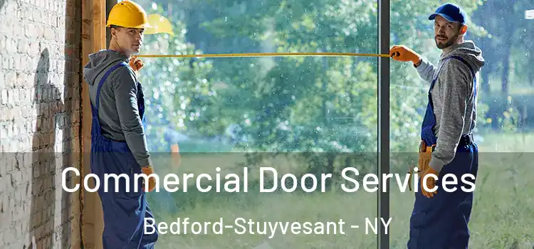 Commercial Door Services Bedford-Stuyvesant - NY