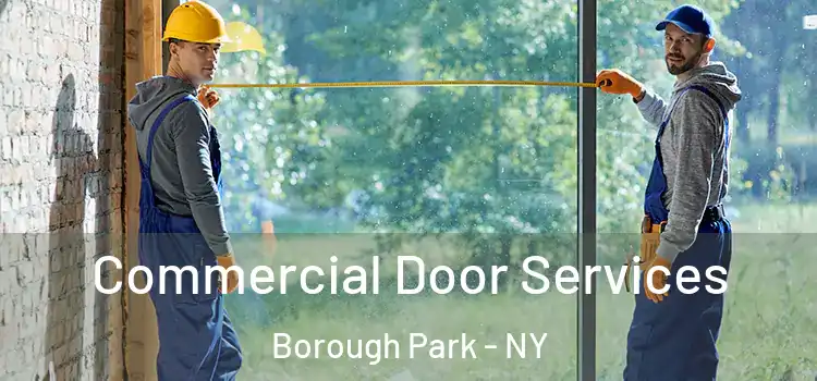 Commercial Door Services Borough Park - NY
