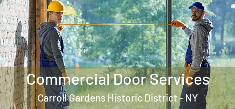 Commercial Door Services Carroll Gardens Historic District - NY