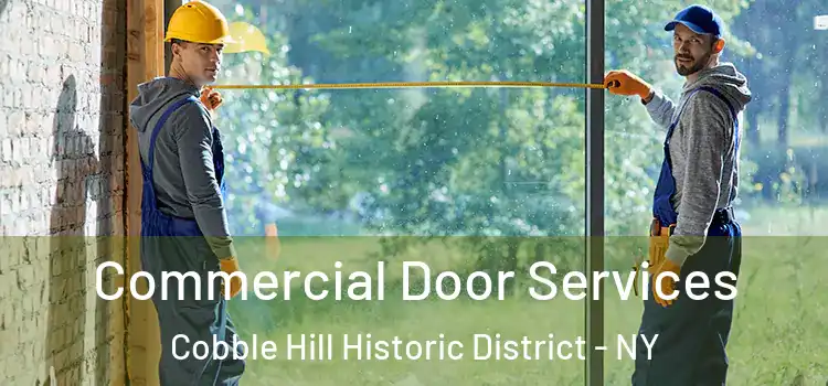 Commercial Door Services Cobble Hill Historic District - NY