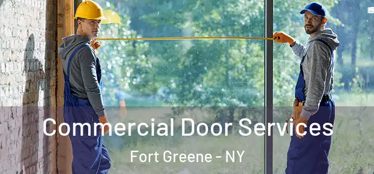 Commercial Door Services Fort Greene - NY