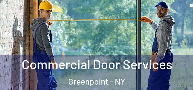 Commercial Door Services Greenpoint - NY