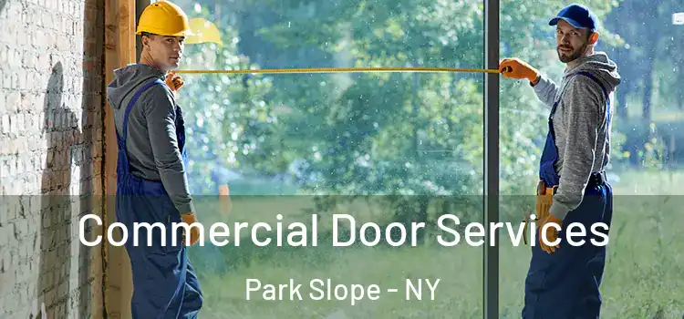 Commercial Door Services Park Slope - NY