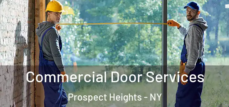 Commercial Door Services Prospect Heights - NY