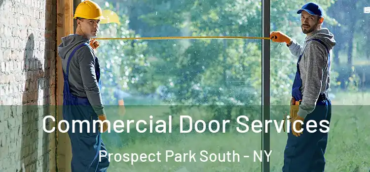 Commercial Door Services Prospect Park South - NY