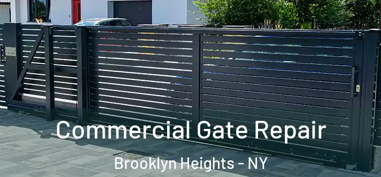 Commercial Gate Repair Brooklyn Heights - NY