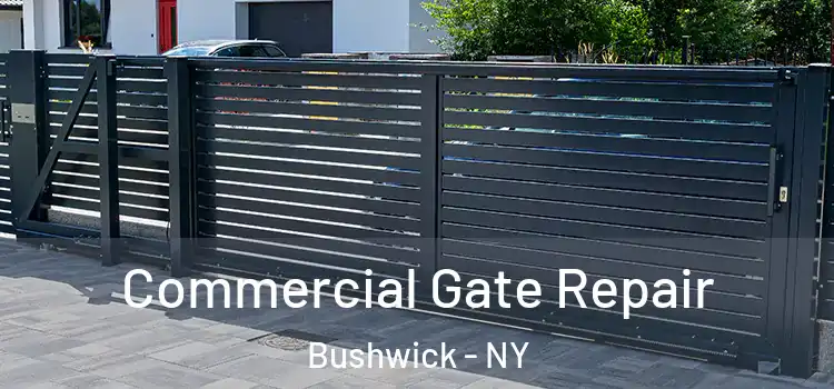 Commercial Gate Repair Bushwick - NY