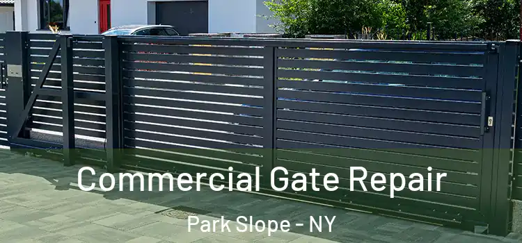 Commercial Gate Repair Park Slope - NY