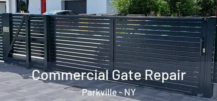 Commercial Gate Repair Parkville - NY