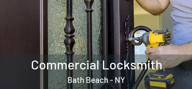 Commercial Locksmith Bath Beach - NY