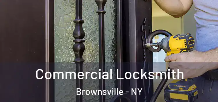 Commercial Locksmith Brownsville - NY