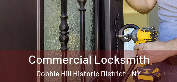 Commercial Locksmith Cobble Hill Historic District - NY