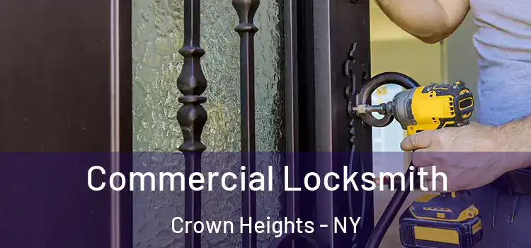 Commercial Locksmith Crown Heights - NY