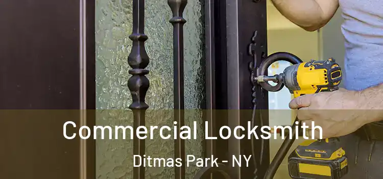 Commercial Locksmith Ditmas Park - NY