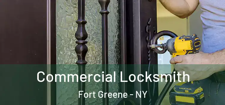  Commercial Locksmith Fort Greene - NY