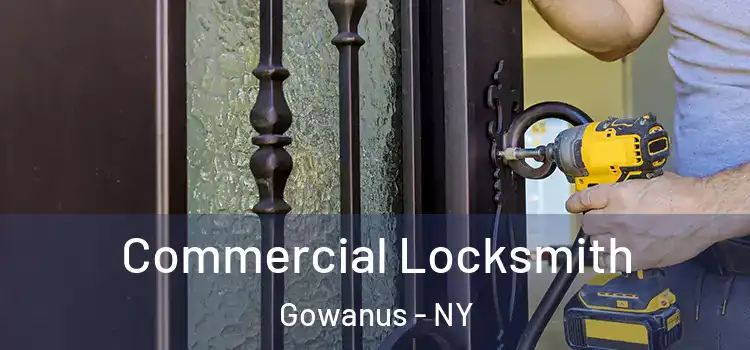 Commercial Locksmith Gowanus - NY
