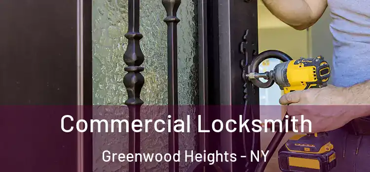 Commercial Locksmith Greenwood Heights - NY