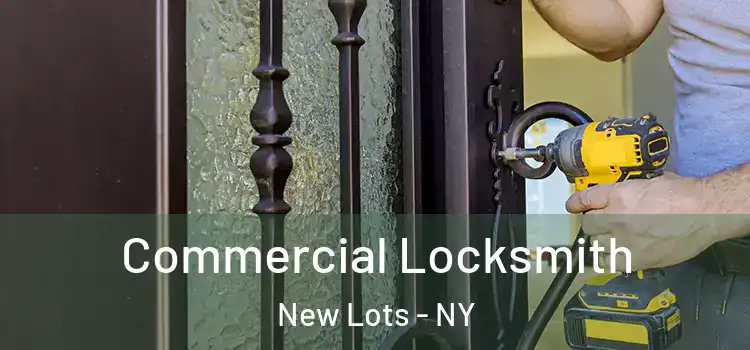 Commercial Locksmith New Lots - NY