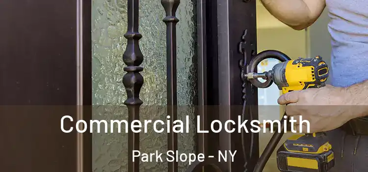 Commercial Locksmith Park Slope - NY