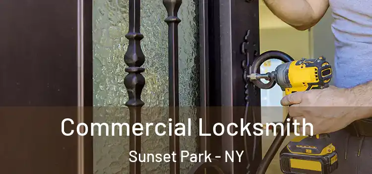 Commercial Locksmith Sunset Park - NY